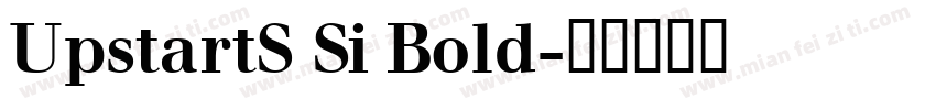 UpstartS Si Bold字体转换
